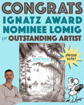 Lomig nominated for 'Outstanding Artist' Ignatz Award!